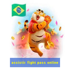 assistir fight pass online